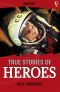 [True Adventure Stories 01] • Usborne True Stories of Heroes